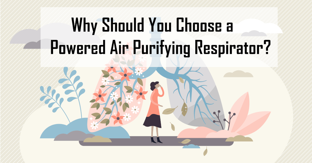 Why Should You Choose a Powered Air-Purifying Respirator